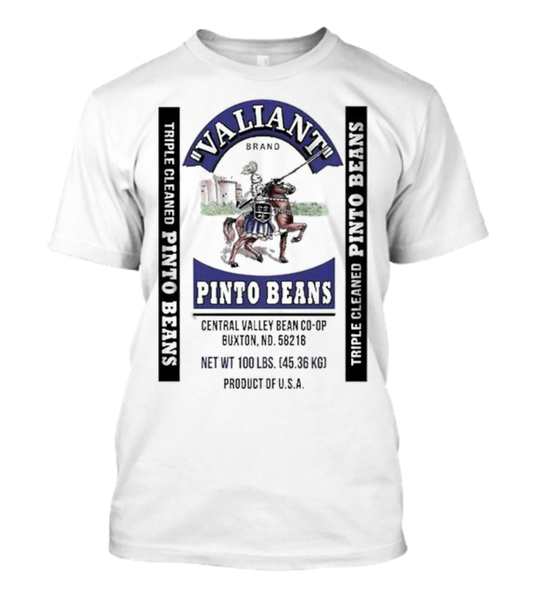 Valiant Brand Pinto Beans Central Valley Bean Co-Op Triple Cleaned Buxton North Dakota 100 Lbs Product Of USA T-Shirt