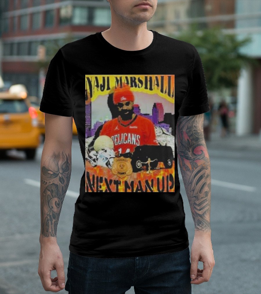 Naji Marshall Pelicans Next Man Up Badge Police Car City Background T-Shirt