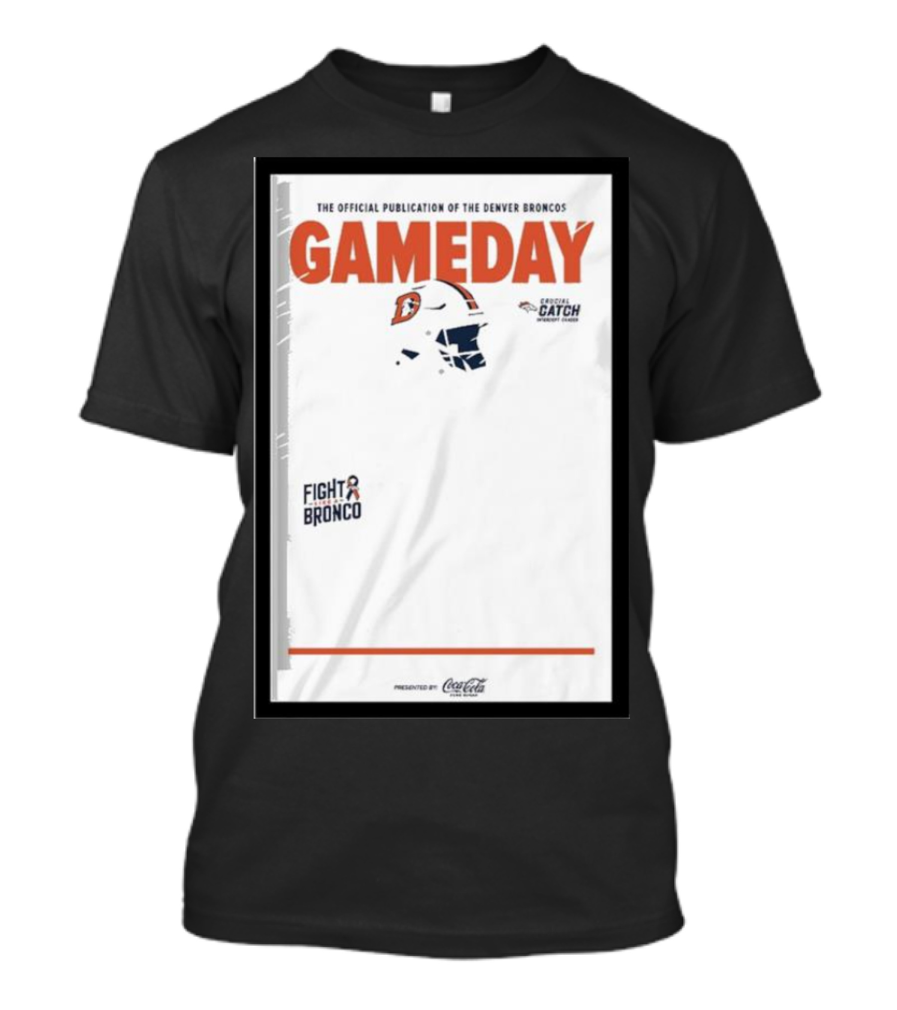 Gameday Broncos Official Publication Fight Broncos Catch Broncos T-Shirt