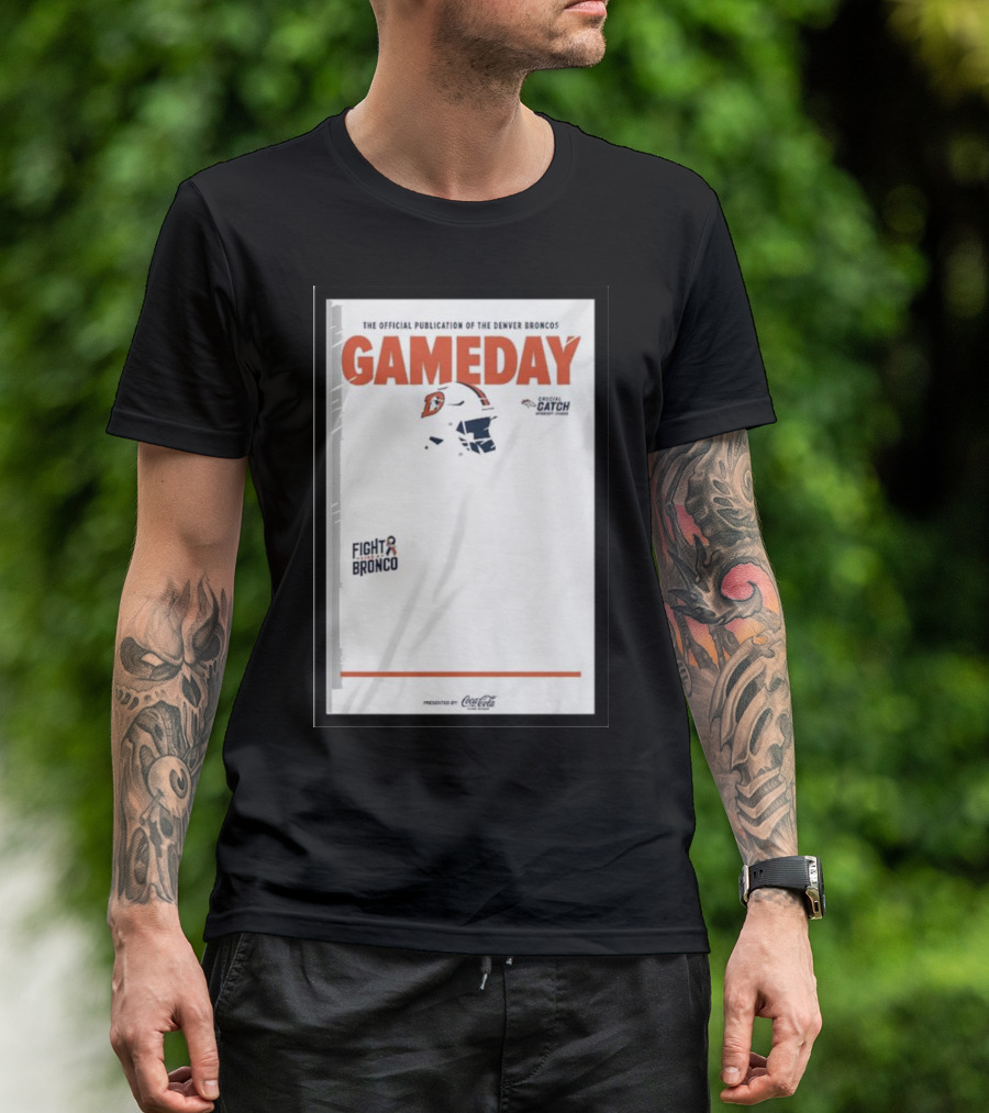 Gameday Broncos Official Publication Fight Broncos Catch Broncos T-Shirt