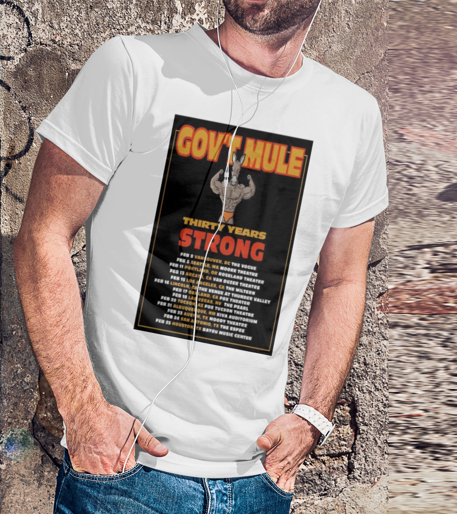 Gov’t Mule Thirty Years Strong 2024 Tour Dates Vancouver Seattle Portland Arcata Los Angeles Lincoln Oakland Las Vegas Tucson Albuquerque Austin San Antonio Houston T-Shirt