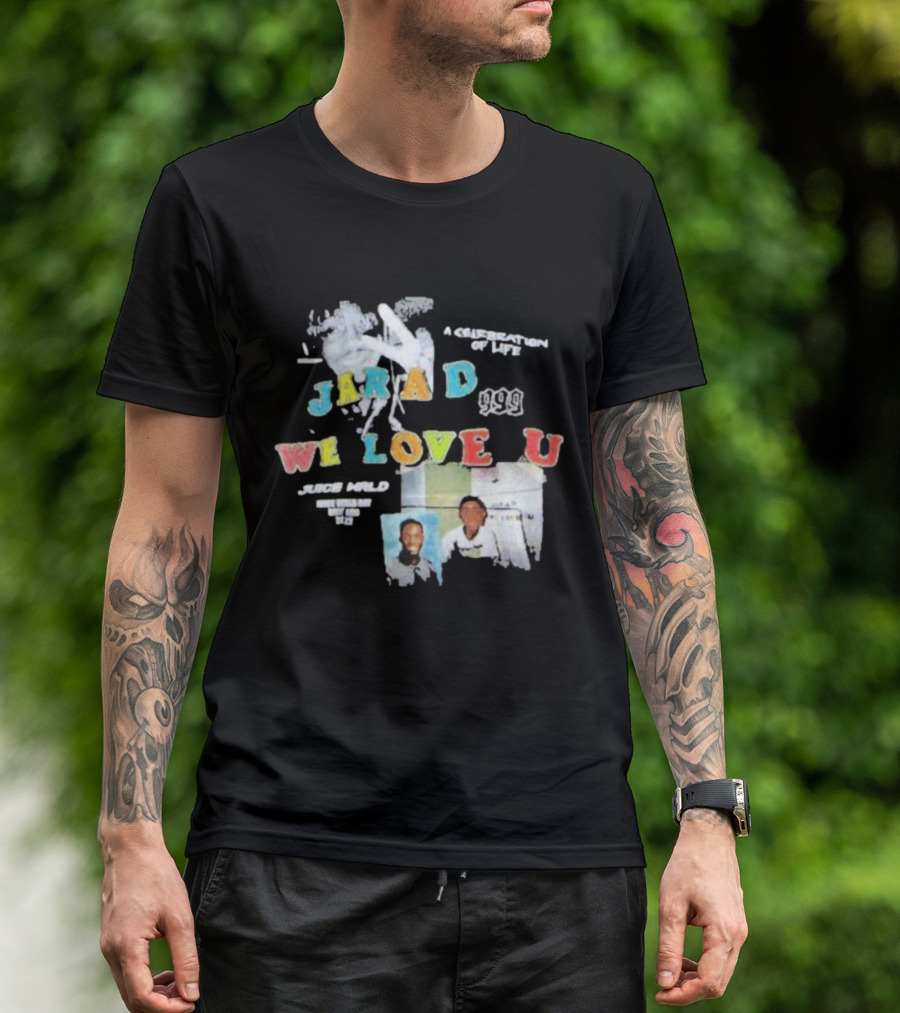 Jarad 999 Juice WRLD We Love U A Celebration Of Life T-Shirt
