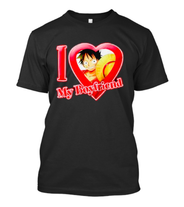I Love My Boyfriend Luffy One Piece T-Shirt