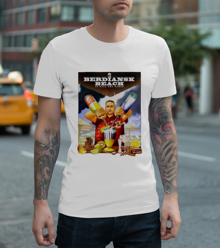 Berdiansk Beach It Will Get Worse Bartender Mixing Drinks Tropical Scene T-Shirt