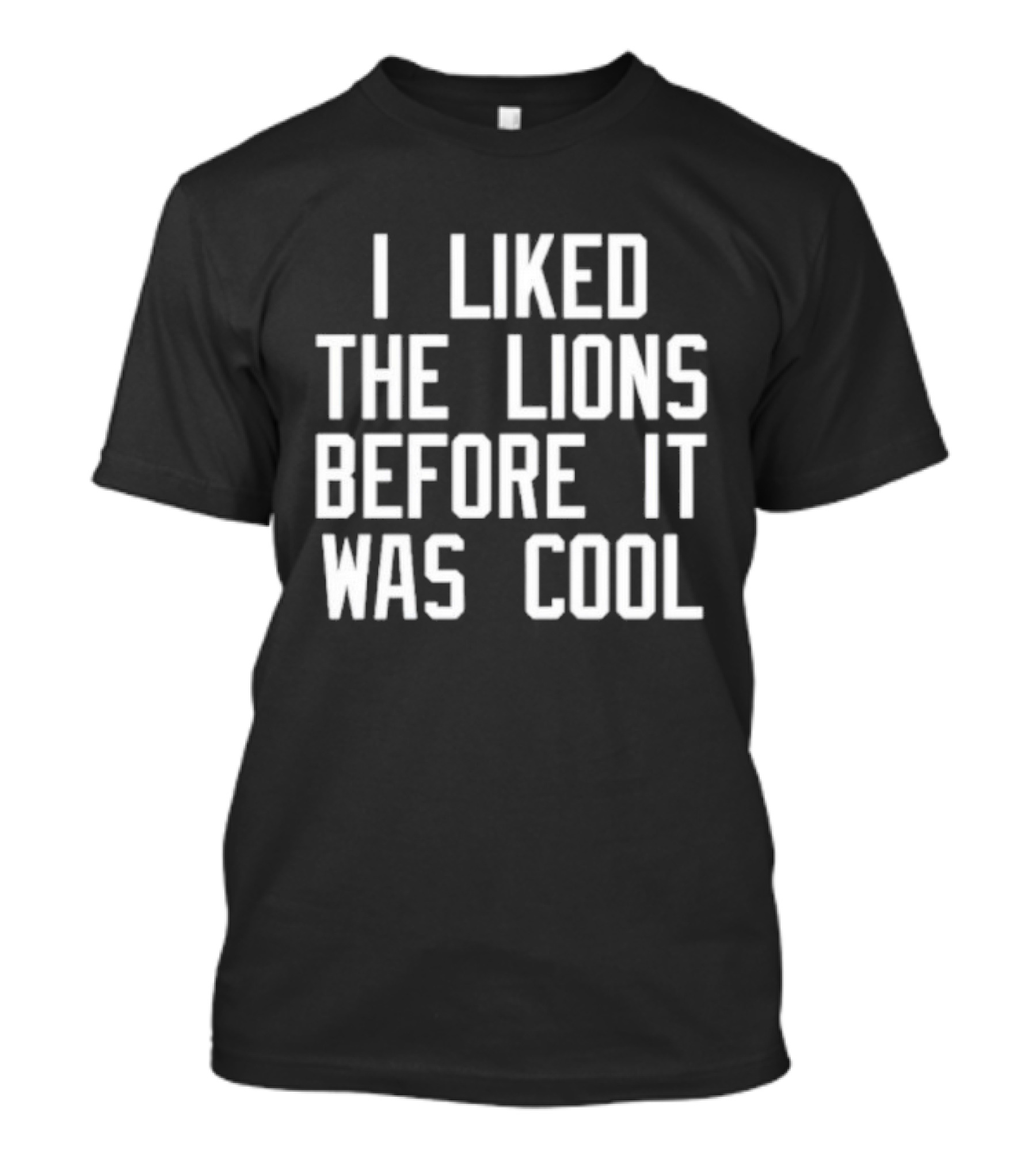 I Liked The Lions Before It Was Cool Retro Vintage Fans Trend T-Shirt