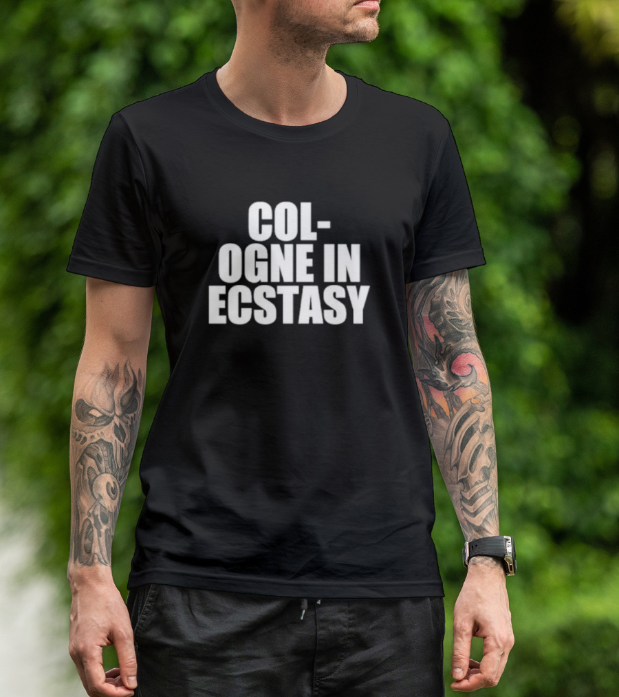 Cologne In Ecstasy T-Shirt