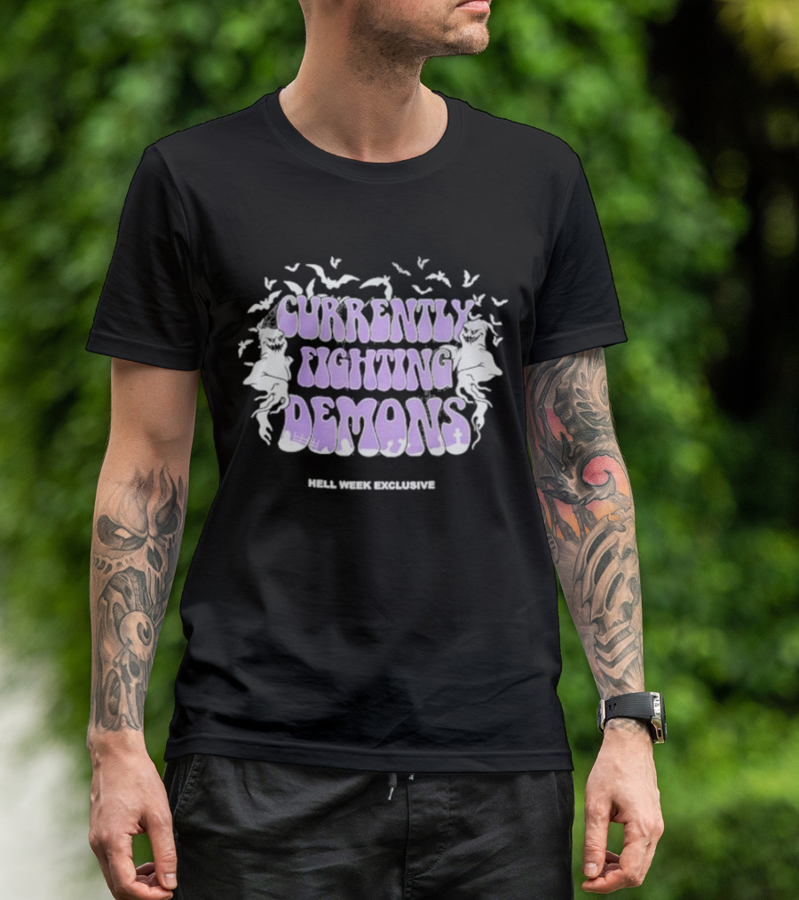 Hell Week Exclusive Currently Fighting Demons T-Shirt