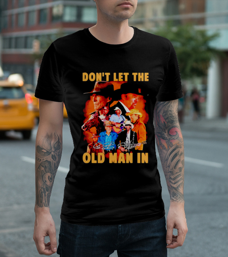 Clint Eastwood Country Music Theme Don't Let the Old Man In with Signature T-Shirt