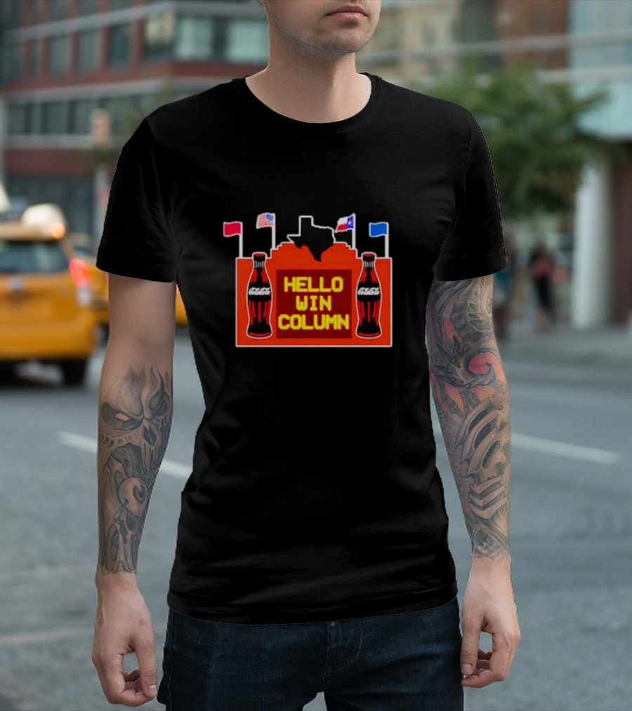 Coca Cola Hello Win Column Texas Flag Bottles Sign T-Shirt