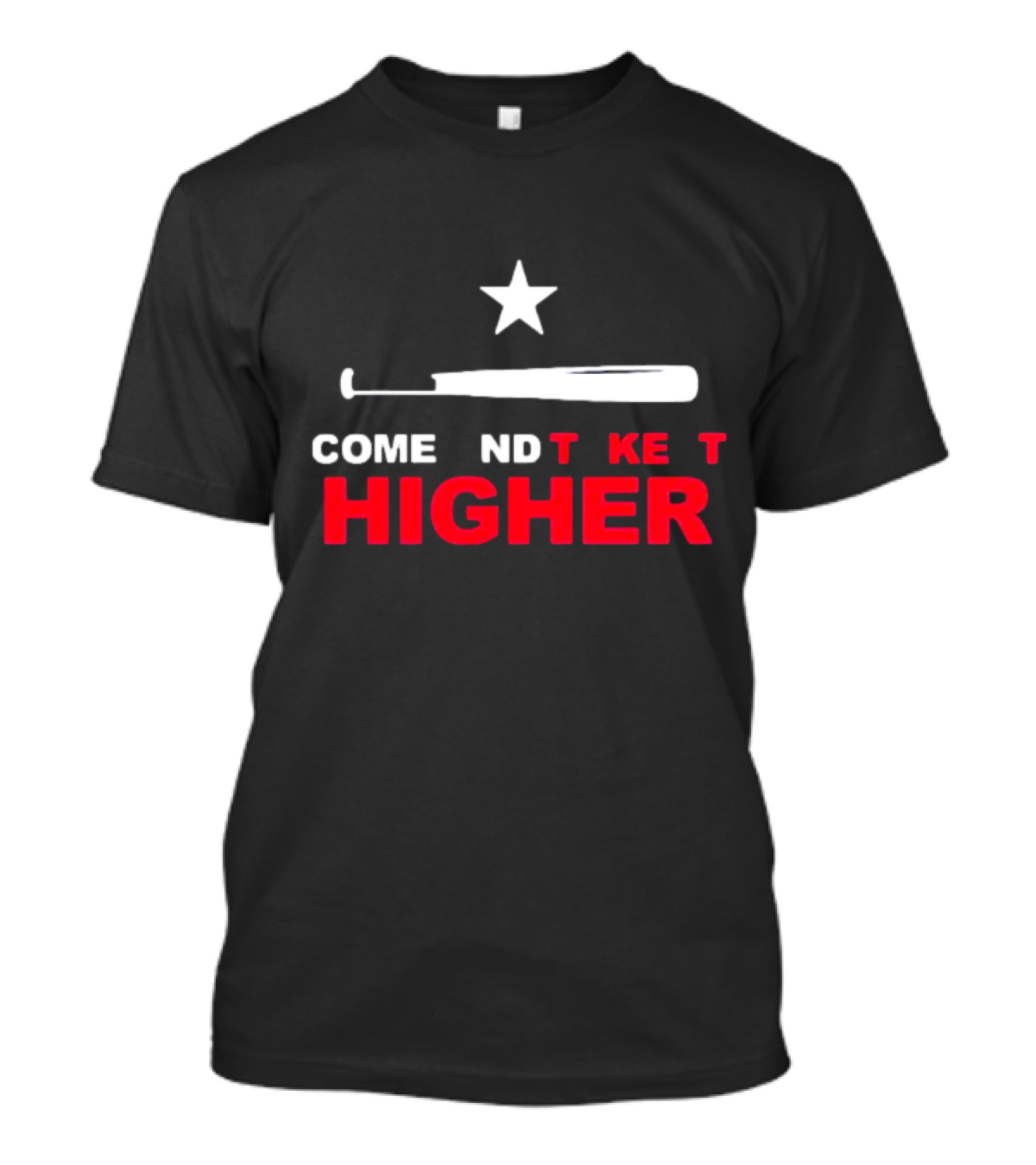 Come And Take It Higher Texas Ranger T-Shirt