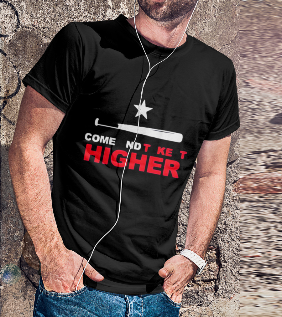 Come And Take It Higher Texas Ranger T-Shirt