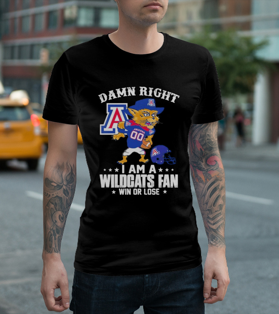 Damn Right I Am An Arizona Wildcats Fan Win Or Lose Mascot Football T-Shirt
