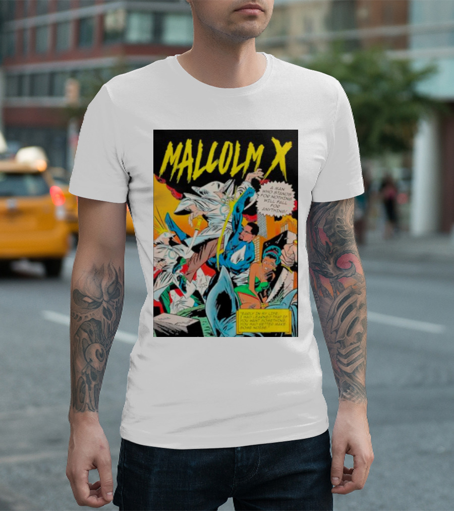MALCOLM X A Man Who Stands For Nothing Will Fall For Anything Comic Book Style 90’s Superhero T-Shirt