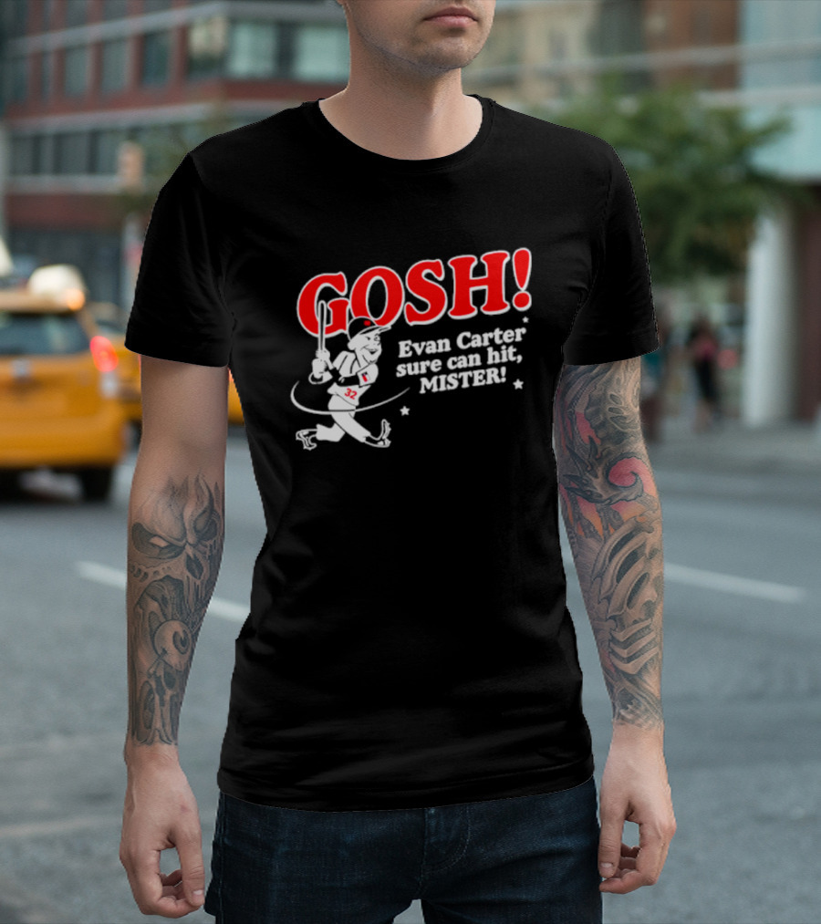Gosh Evan Carter Sure Can Hit Mister Texas Rangers T-Shirt