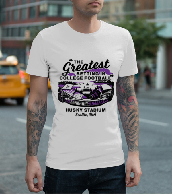 Husky Stadium Seattle WA The Greatest Setting In College Football Washington Huskies T-Shirt