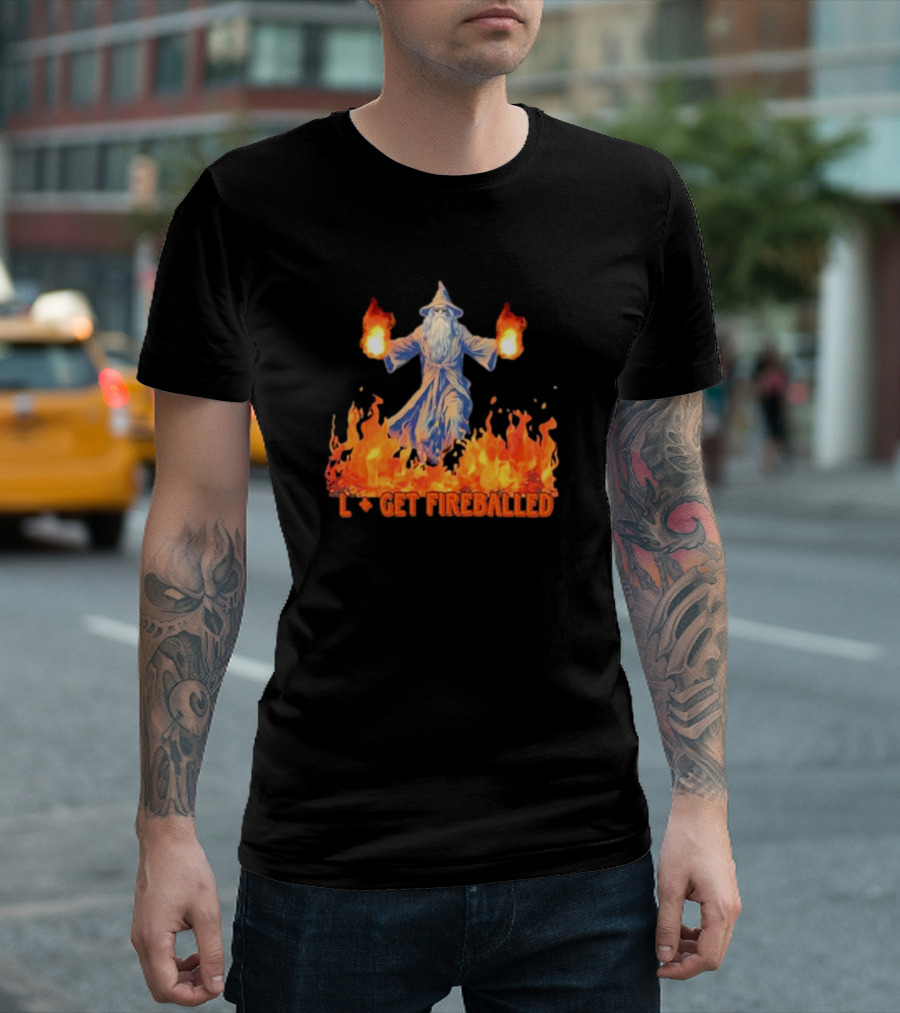 Wizard L Get Fireballed Flaming Wizard with Fireball Spells T-Shirt
