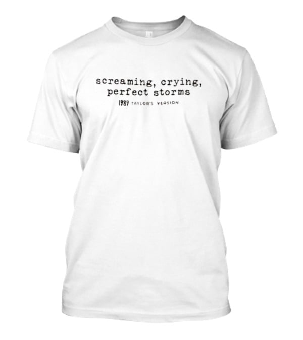 Screaming Crying Perfect Storms 1989 Taylor's Version T-Shirt