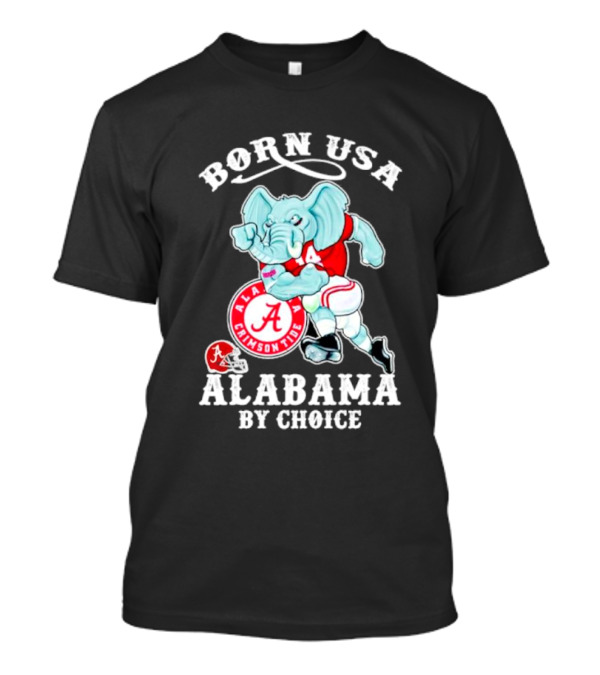 Born USA Alabama Crimson Tide Elephant ALA By Choice T-Shirt