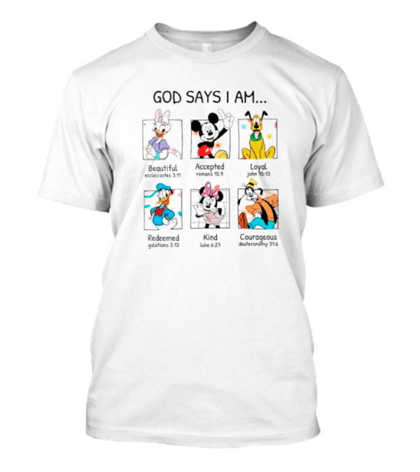 God Says I Am Beautiful Accepted Loyal Redeemed Kind Courageous Disney Characters T-Shirt