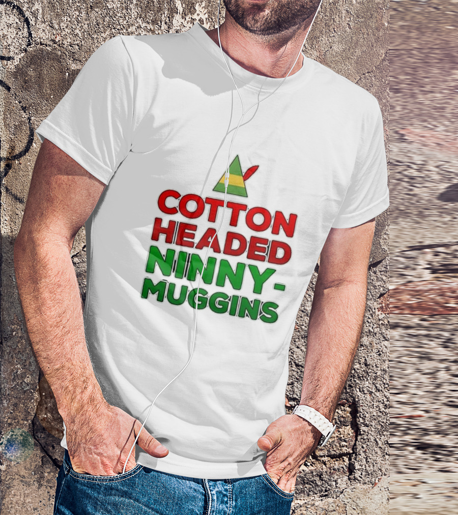Cotton Headed Ninny-Muggins Christmas Elf Hat T-Shirt