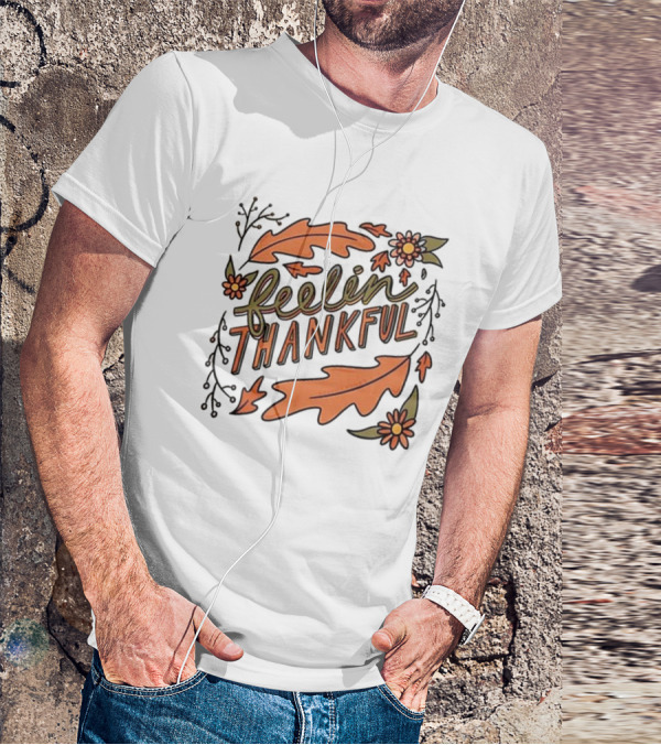 Feelin Thankful Autumn Leaves And Flowers T-Shirt