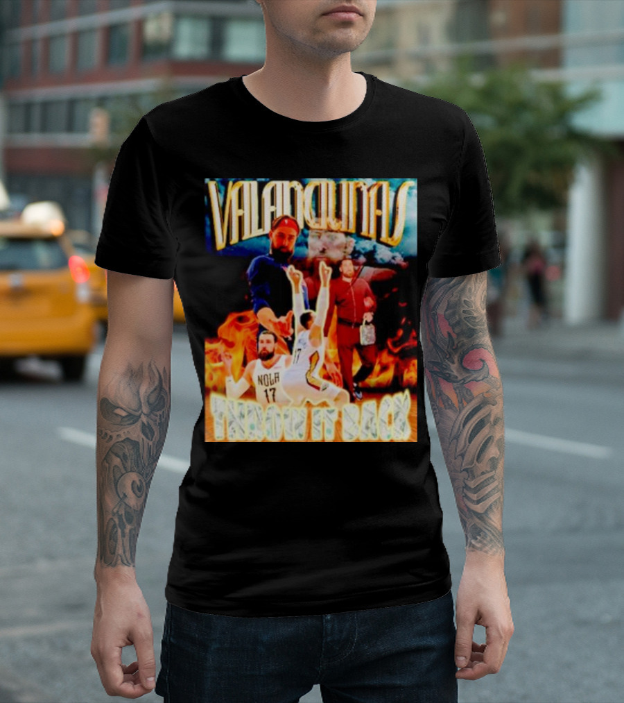 Valanciunas Throw It Back NOLA 17 Fire Basketball Montage T-Shirt