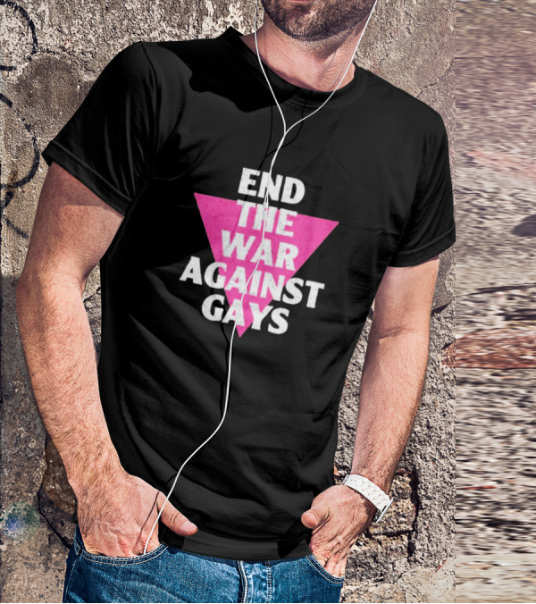End The War Against Gays Pink Triangle T-Shirt
