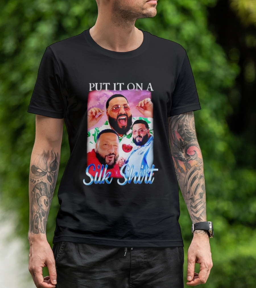 Put It On A Silk Shirt DJ Khaled T-Shirt