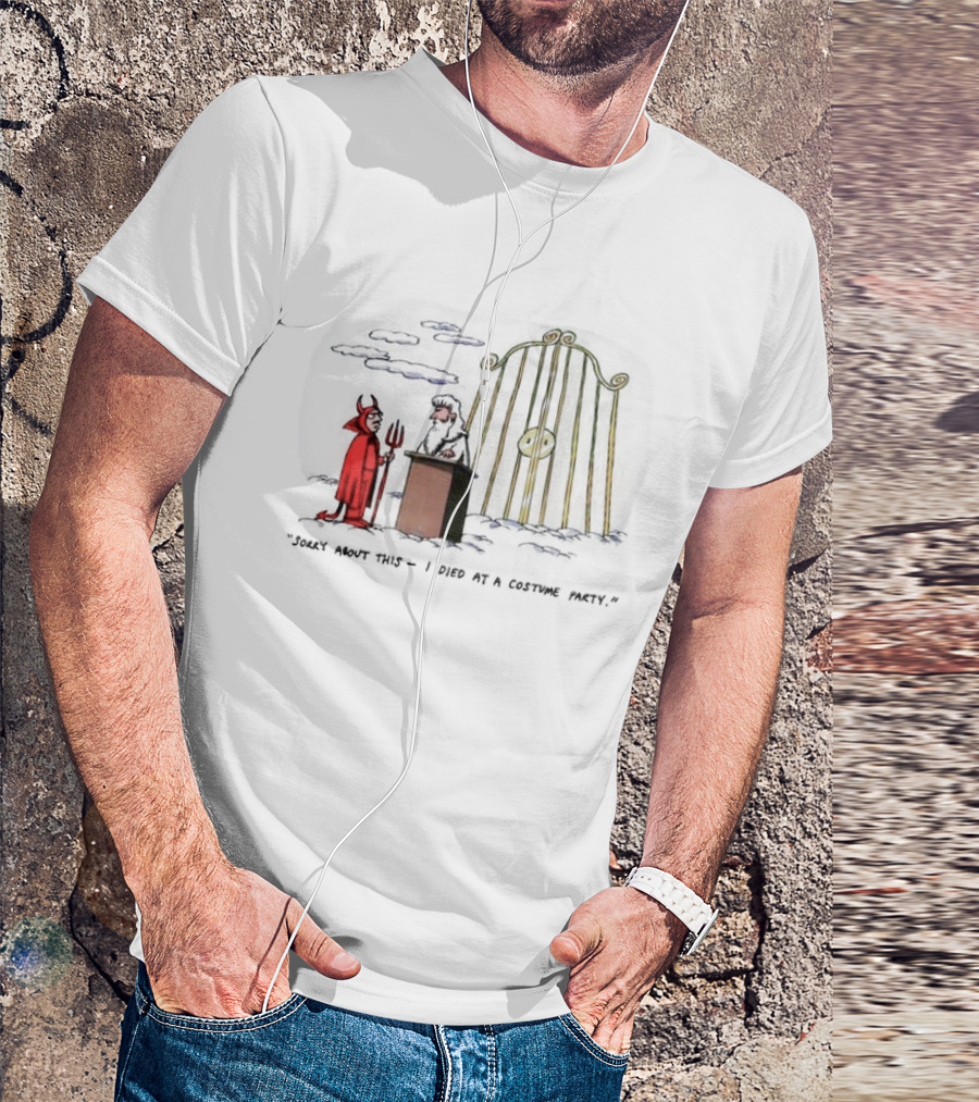 Sorry About This I Died At A Costume Party Devil Cartoon At Heaven's Gate T-Shirt