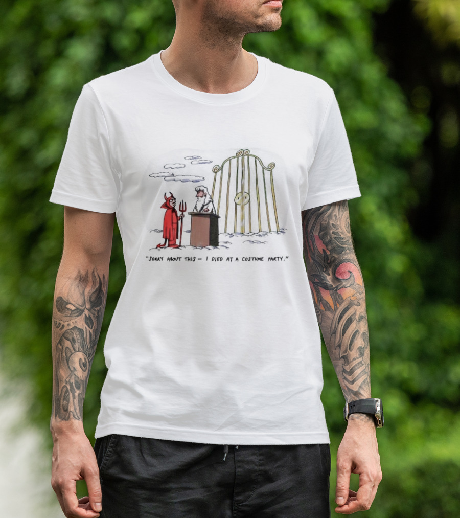 Sorry About This I Died At A Costume Party Devil Cartoon At Heaven's Gate T-Shirt