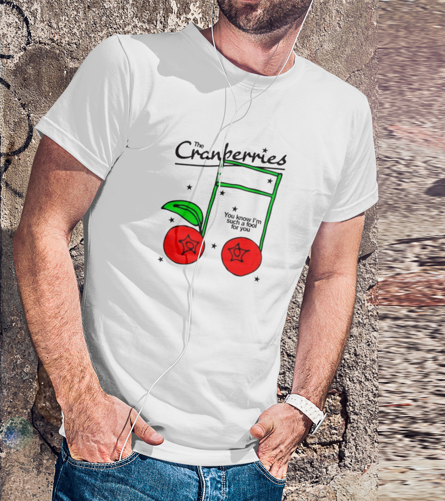 The Cranberries You Know I'm Such A Fool For You Cherries Musical Note T-Shirt