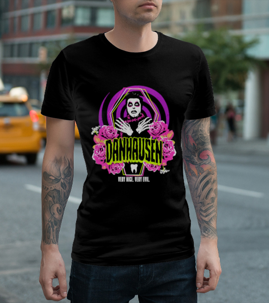 Danhausen Very Nice Very Evil Eternal Resthausen Roses T-Shirt