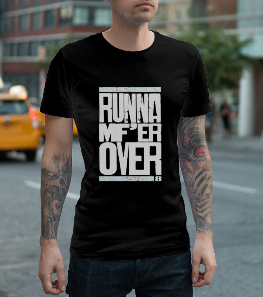 RUNNA MF’ER OVER 8 T-Shirt