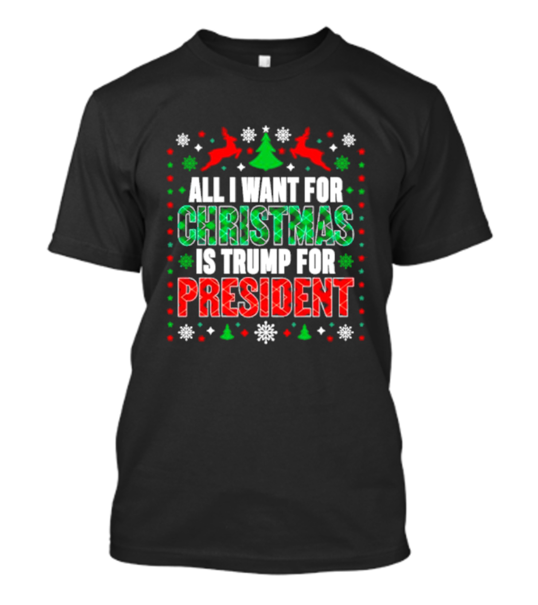 All I Want For Christmas Is Trump For President With Plaid And Holiday Symbols T-Shirt