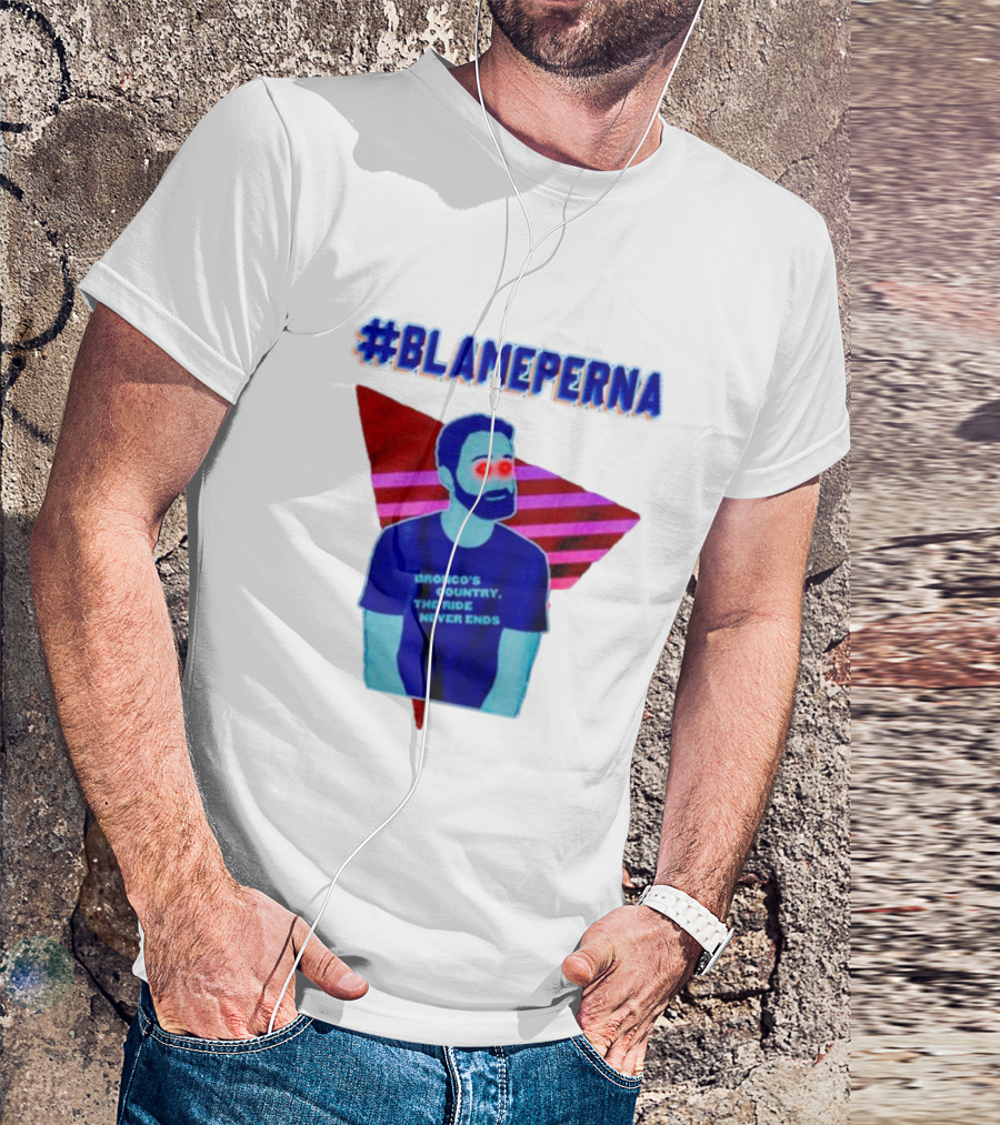 BlamePerna Bronco's Country The Ride Never Ends T-Shirt