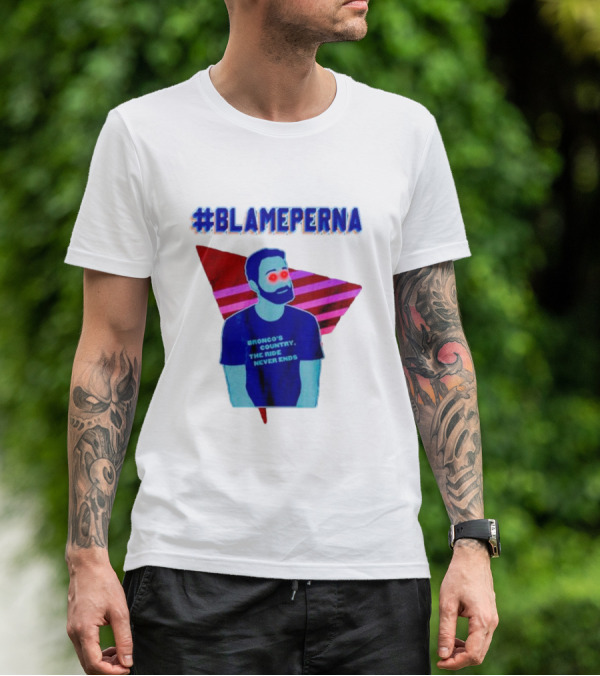 BlamePerna Bronco's Country The Ride Never Ends T-Shirt