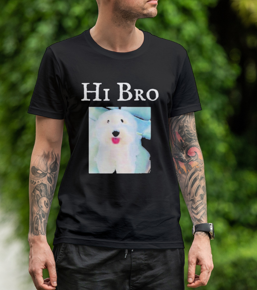 Hi Bro Fluffy Dog Image T-Shirt
