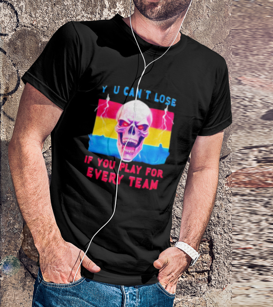 Skull Y U Can't Lose If You Play For Every Team With Colorful Lightning Background T-Shirt