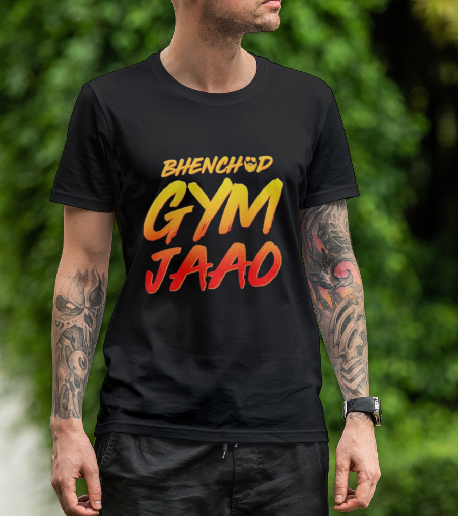 BHENCHOD GYM JAAO Fiery Bold Motivational Text T-Shirt