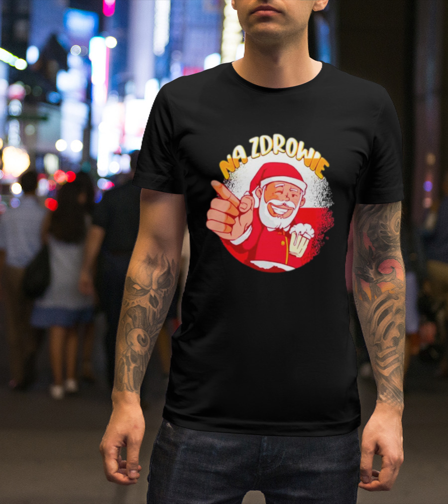 Na Zdrowie Santa Holding Beer Toast With Smile T-Shirt