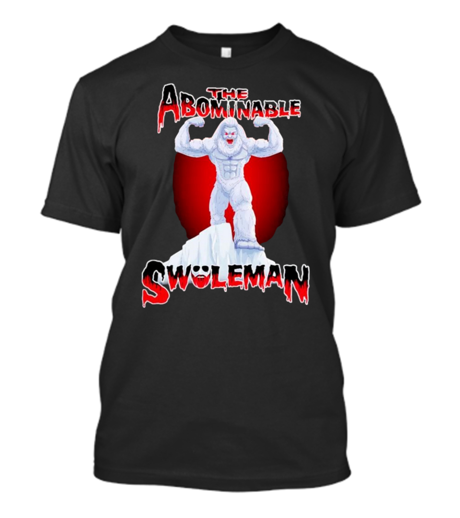 The Abominable Swoleman Buff Yet Strong On Iceberg T-Shirt