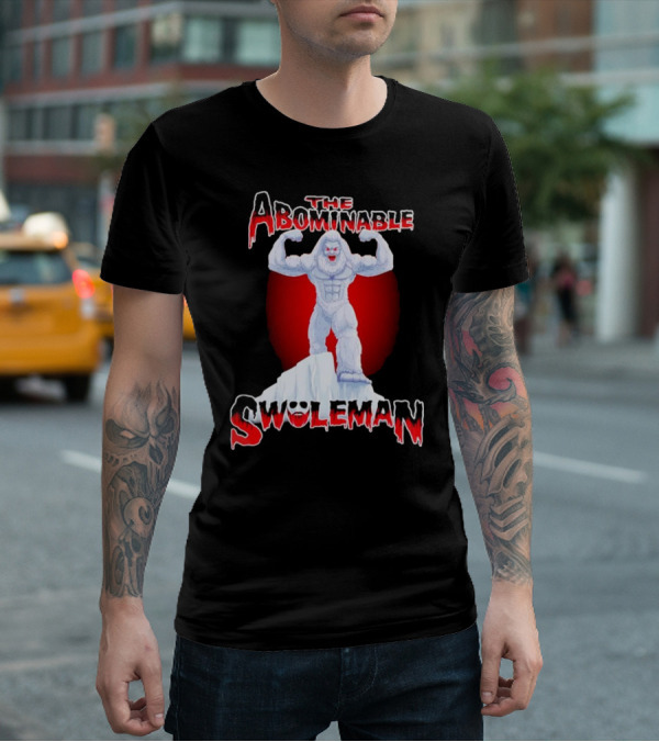 The Abominable Swoleman Buff Yet Strong On Iceberg T-Shirt