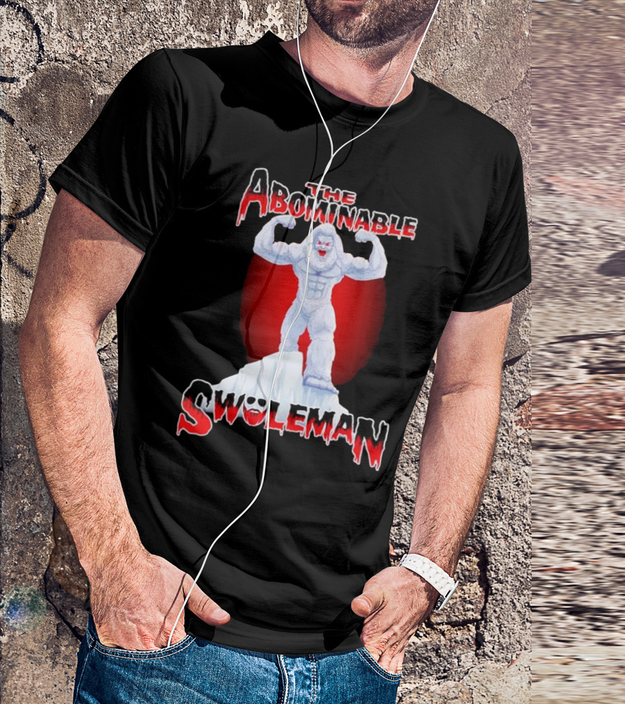 The Abominable Swoleman Buff Yet Strong On Iceberg T-Shirt
