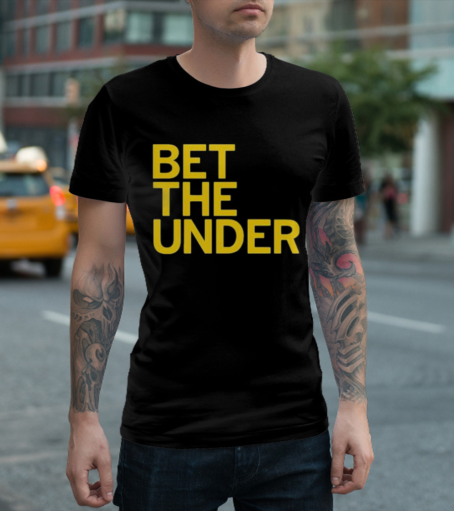 BET THE UNDER Sports Wagering Phrase T-Shirt