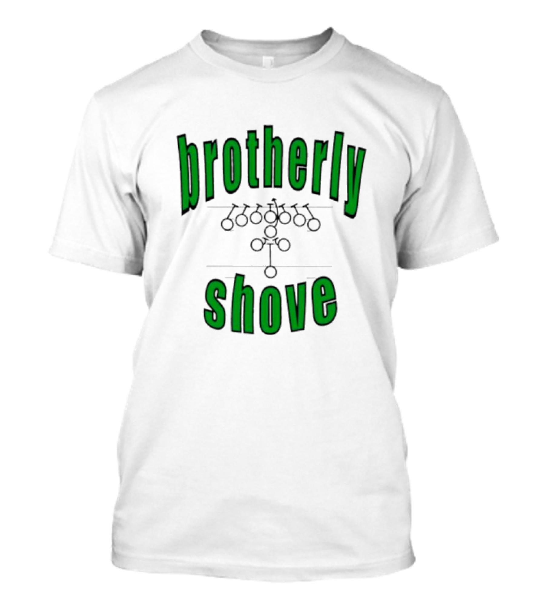Brotherly Shove Football Formation Play T-Shirt