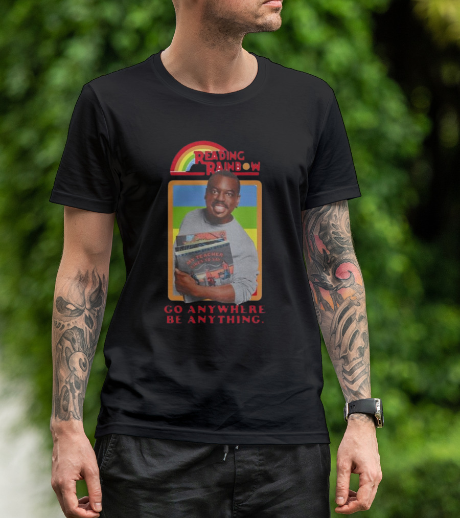 Levar Burton Reading Rainbow Go Anywhere Be Anything T-Shirt