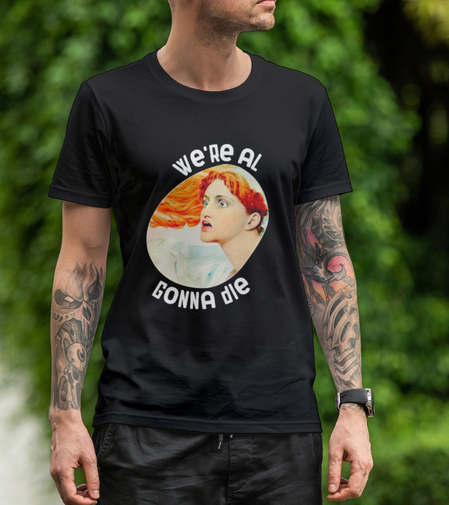 We're All Gonna Die Kassandra Greek Mythology T-Shirt