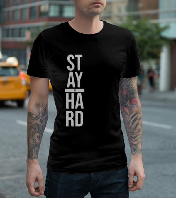 STAY STRONG HARD MOTIVATION T-Shirt
