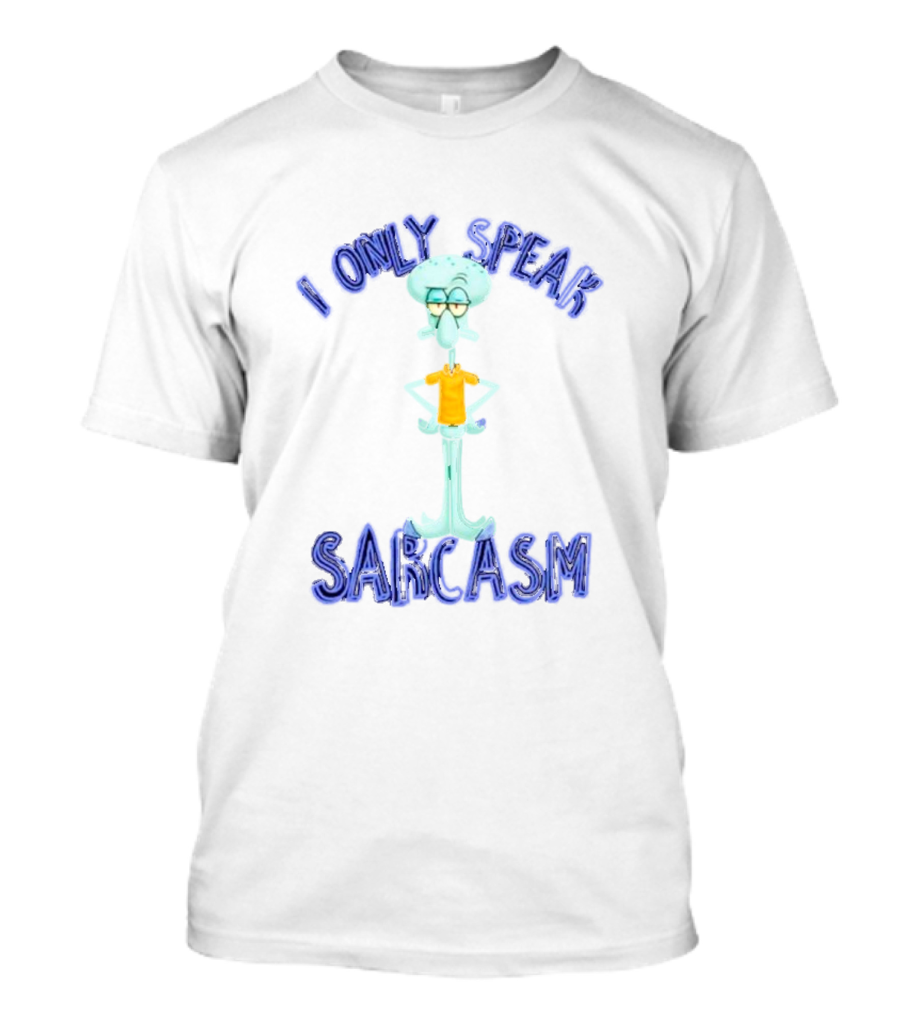 Squidward I Only Speak Sarcasm Character Pose T-Shirt