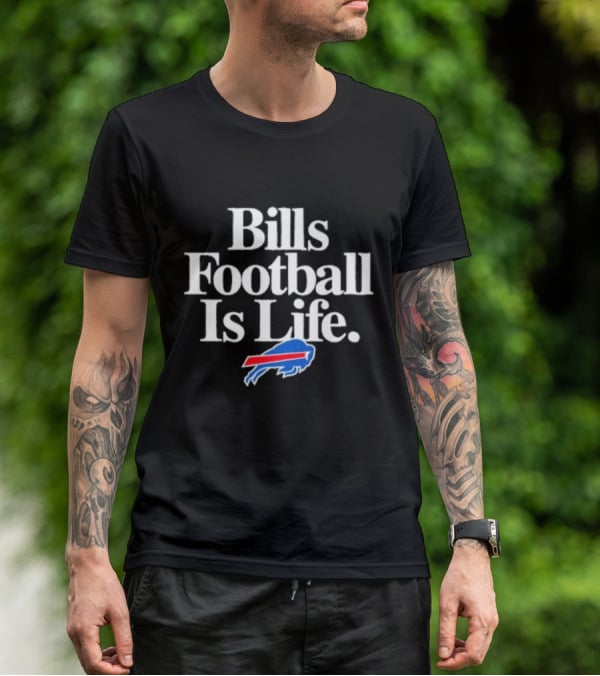 Bills Football Is Life Buffalo Bills T-Shirt